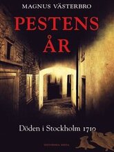 Pestens år : döden i Stockholm 1710