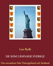 De som lämnade Sverige: Om utvandrare från Västergötland och Småland