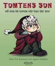 Tomtens son vill inte bli tomte när han blir stor