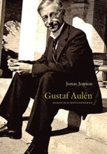 Gustaf Aulén : biskop och motståndsman