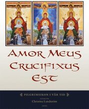 Amor meus crucifixus est : pilgrimsikon i vår tid