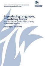 Reproducing languages, translating bodies : approaches to speech, translation and cultural identity in early European sound film
