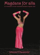 Magdans för alla : en introduktion till den orientaliska dansens magiska värld