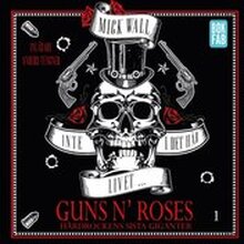 Inte i det här livet ? Guns N' Roses - Hårdrockens sista giganter Del 1