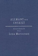Allmänt och enskilt : offentlig rätt i omvandling : festskrift till Lena Marcusson