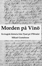 Morden på Vinö : en tragisk historia från Tjust på 1750-talet