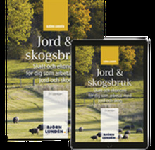 Jord & Skogsbruk : skatt och ekonomi för dig som arbetar med jord och skog