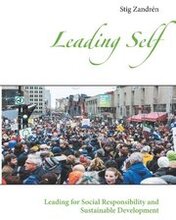 Leading Self : Leading for Social Responsibility and Sustainable Developmen