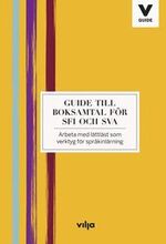 Guide till boksamtal för Sfi och Sva : arbeta med lättläst som verktyg för språkinlärning
