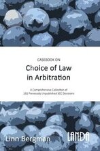 Casebook on Choice of Law in Arbitration : 101 previously unpublished decisions under the SCC Rules