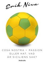 Cosa Nostra ~ Passion eller hat, vad är Siciliens sak?