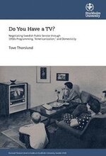 Do you have a TV? negotiating Swedish public service through 1950's programming, "americanization," and domesticity