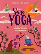 Sagoyoga : övningar för barn i nedvarvning, mindfulness, meditation och massage