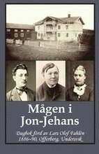 Mågen i Jon-Jehans : dagbok förd av Lars Olof Fahlén 1886-90, Offerberg, Undersvik