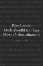 Moderskonflikten i Lars Noréns åttiotalsdramatik