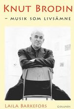 Knut Brodin : musik som livsämne