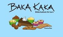 Baka kaka : bilderbakbok för barn