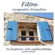 Fitou Languedoc-Roussillon: En historie- och reseberättelse