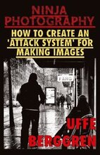 Ninja photography : how to create an 'attack system' for making images