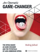 An operatic game changer : the opera maker as game designer and the potentials of ludo-immersive opera