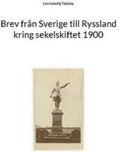 Brev från Sverige till Ryssland kring sekelskiftet 1900