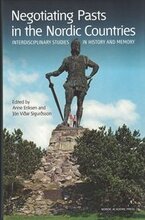 Negotiating pasts in Nordic countries : interdisciplinary studies in history and memory