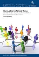 Playing the matching game : an institutional analysis of executive recruitment and selection in software start-ups: Silicon Valley and Stockholm