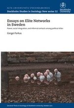 Essays on elite networks in Sweden : Power, social integration, and informal contacts among political elites
