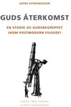 Guds återkomst - En studie av gudsbegreppet inom postmodern filosofi