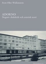 Adorno : negativ dialektik och estetisk teori