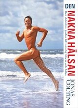 Den Nakna Hälsan : den definitiva guiden till naturlig fitness