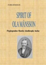 Spirit of Ola Månsson : flyglegenden Charles Lindberghs farfar