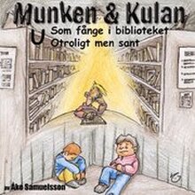 Munken & Kulan U, Som fånge i biblioteket ; Otroligt men sant