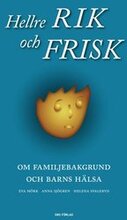 Hellre rik och frisk : om familjebakgrund och barns hälsa