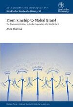 From kinship to global brand : the discourse on culture in Nordic cooperation after World War II