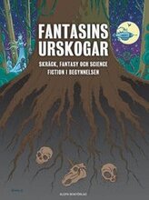 Fantasins urskogar : Skräck, fantasy och science fiction i begynnelsen