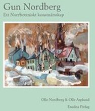 Gun Nordberg : ett norrbottniskt konstnärskap