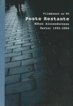 Poste restante : Håkan Alexandersson : texter 1992-2004