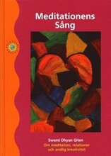 Meditationens Sång : Om Meditation, Relationer Och Andlig Kreativitet