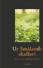 Ur Smålands skafferi : folk, föda och färdigheter