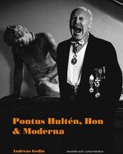 Pontus Hultén, Hon & Moderna