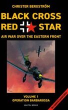 Black cross / red star : air war over the Eastern front. Volume 1, Operation Barbarossa