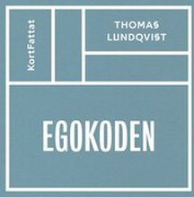 Egokoden - Må bättre och prestera mer med aktivt självledarskap