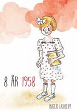 8 år 1958 : en barnbok för vuxna