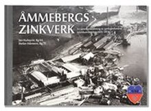 Åmmebergs Zinkverk : en sammanställning av verksamhetens teknikutveckling 1855-1976