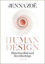 Human design : hitta livets flöde med din unika design