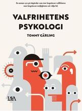 Valfrihetens psykologi : hur fritt val blir rätt val