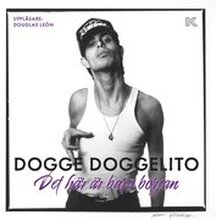 Dogge Doggelito - det här är bara början