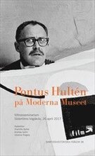 Pontus Hultén på Moderna Museet : Vittnesseminarium Södertörns högskola, 26 april 2017