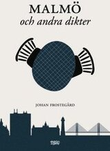 Malmö och andra dikter